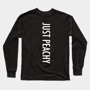 Just Peachy Phone Case Long Sleeve T-Shirt